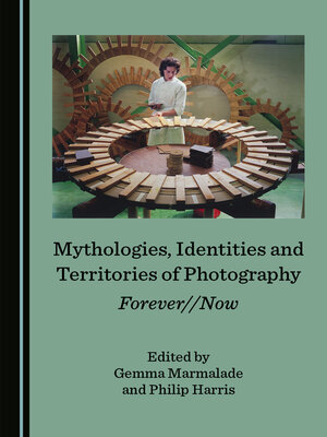 cover image of Mythologies, Identities and Territories of Photography